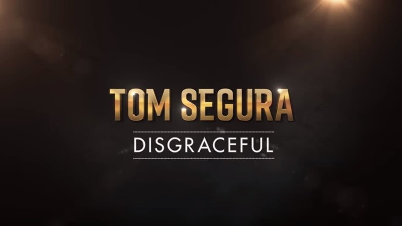 Tom Segura: Disgraceful still 2
